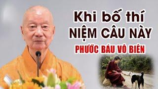 CHÚ Ý: Khi Bố Thí Cúng Dường Hãy Niệm Ngay Câu Này Phước Báu Vô Biên - HT. Thích Trí Quảng