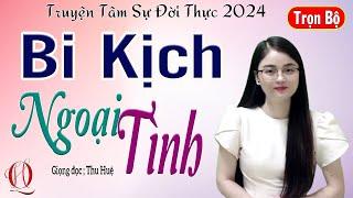 Nghe Là Phê - BI KỊCH NGOẠI TÌNH - Tâm sự đêm khuya nghe 10 phút ngủ cực ngon - Giọng kể MC Thu Huệ