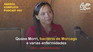 Quase morri, bacteria de morcego e varias enfermidades - Corte Karita Rayane