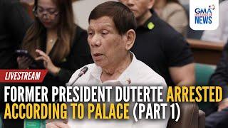 LIVE: Former Pres. Duterte arrested according to Palace (Mar. 11, 2025) | GMA Integrated News