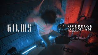 KILMS - Overdose - Drum Cam