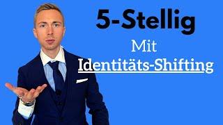 5-Stellig Mit Identitäts-Shifting, OHNE Dir Weiter Im Weg Zu Stehen!