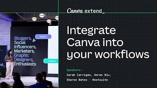 Canva Extend 2024 Session: Integrate Canva into your Workflows