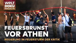 ATHEN AM RANDE DES INFERNOS: Griechenland kämpft gegen Flammen - Regierung im Feuersturm der Kritik