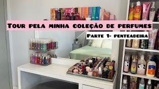 TOUR ATUALIZADO PELOS MEUS PERFUMES - PENTEADEIRA 