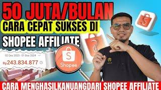 50JUTA/BULAN! CARA CEPAT SUKSES DI SHOPEE AFFILIATE PROGRAM, KOMISI MENGALIR