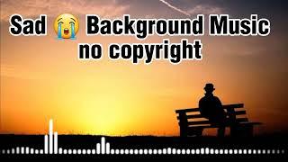 Very Emotional Sad Background Music Update / Sad Music No Copyright