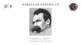 Parallax Sangha #2: Cadell Last - Leading the Spirit