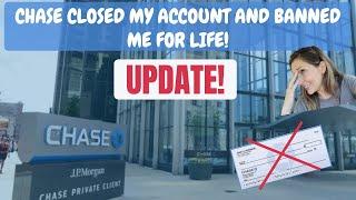 UPDATE - CHASE BANK BANS ME FOR LIFE! THEY CLOSE MY ACCOUNT AND WITHHOLDING MY MONEY! PART 2