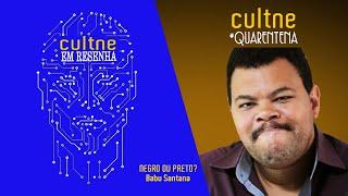 CULTNE EM RESENHA -  "Negro ou Preto" - Programa Babu Santana