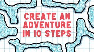 Create a TTRPG Adventure in 10 Easy Steps!