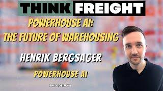 The Future of Warehousing with Henrik Bergsager, Powerhouse AI