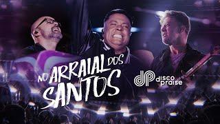 DISCOPRAISE - No Arraial dos Santos (Ao Vivo)