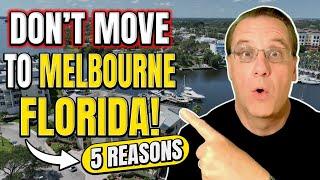 Top 5 Reasons NOT To Move To Melbourne Florida in 2023!  Know Melbourne FL Before Moving Here!