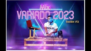 MIX VARIADO 2023 /SESION # 2 ( TQG , LA BEBE , CHORITO PA LAS ANIMAS , AZUCENA CALVAY , MARIANELA..)