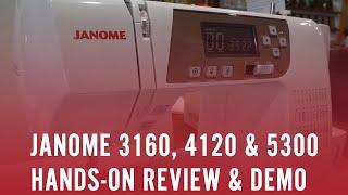 Janome 3160, 4120 & 5300 Sewing Machines for Quilters Full Review and Hands-on Features List