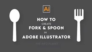 Fork and Spoon in Adobe illustrator - Tutorial for Beginners