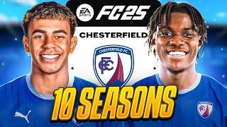 I Takeover CHESTERFIELD for 10 Seasons.. in FC 25!