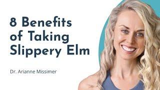 What is Slippery Elm? The Benefits of Taking Slippery Elm