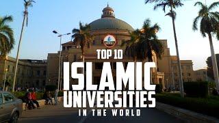 Top 10 Islamic Universities In The Muslim World