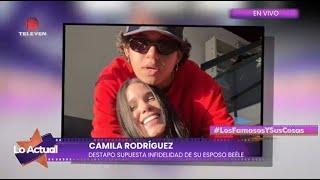 Camila Rodríguez destapó supuesta infidelidad de su esposo Beéle – Lo Actual 05/06/24