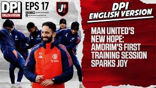 MAN UNITED'S NEW HOPE: AMORIM'S FIRST TRAINING SESSION SPARKS JOY - DPI ENGLISH VERSION - EPS 17