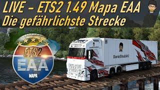  LIVE ETS2 | EAA Map - Die gefährlichste Strecke | ETS2 1.49 + Mapa EAA V3