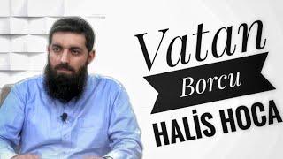 Vatan Borcu | Halis Hoca (Ebu Hanzala)