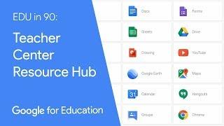 EDU in 90: Teacher Center Resource Hub