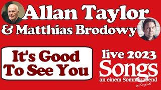 ALLAN TAYLOR (m. Matthias Brodowy ) - live 2023 - Good to See You (Gut, wieder hier zu sein)