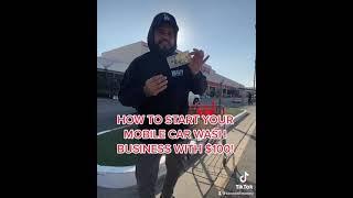 HOW TO START YOUR MOBILE CAR WASH BUSINESS WITH $100!