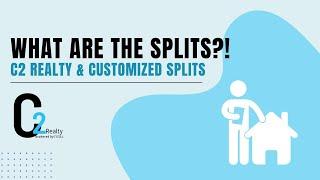 What are the splits!? | C2 Realty and Customized Splits