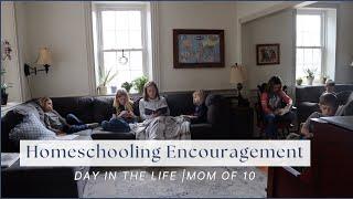 Homeschooling Encouragement | Day in the Life | Mom of 10