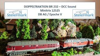 Spur N - Doppeltraktion BR 232 / DCC Sound / Minitrix 12525 / DB AG Epoche V / Ludmilla