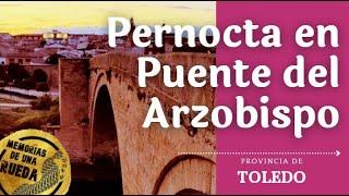 PERNOCTANDO EN PUENTE DEL ARZOBISPO,Toledo, Spain