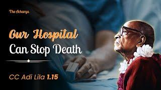 Our Hospital Can Stop Death | Srila Prabhupada | CC Adi Lila 1.15