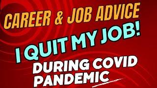 I quit my job during the Covid-19 Coronavirus pandemic! | JobInterviewTraining.co.uk