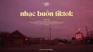 Nhạc Buồn Tiktok - Những Bản Lofi Mix Chill Nhẹ Nhàng Hay Nhất - Lofi Buồn Tâm Trạng 2024