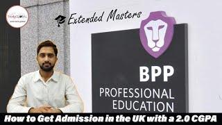 How to get admission in the UK with 2.0 CGPA, BPP University is your Opportunity. #2024 #career