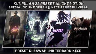 KUMPULAN 22 PRESET JJ ALIGHT MOTION SPESIAL SOUND SEREM JJ KECE TERBARU 2024 | PRESET DI BAWAH 5 MB