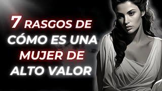 7 Rasgos de una Mujer de Alto Valor | ESTOICISMO