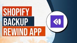 Shopify's Most Important Foundation App (Rewind)