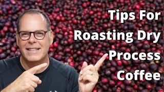 Tips For Roasting Dry Process Coffee