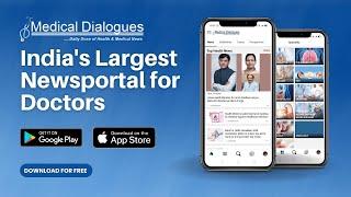 Medical Dialogues introduces its mobile App, Download Now!