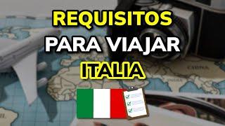 ️ Requisitos para Viajar a Italia legalmente en 2024