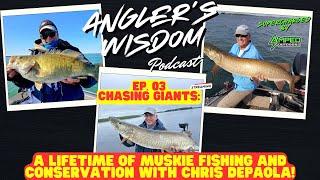 Ep. 03 - Chasing Giants: A Lifetime of Muskie Fishing and Conservation with Chris DePaola