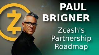 Paul Brigner on Privacy Policy and Zcash's Partnership Roadmap