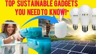 Top Sustainable Gadgets You Need to Know ‼️  #EcoFriendlyTech #GreenGadgets #Sustainability