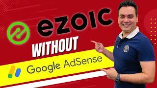 How To Setup Ezoic Ads Without Google Adsense?