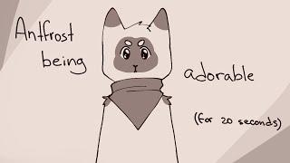 Antfrost is just adorable / animatic